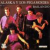 Alaska Y Los Pegamoides – Bailando